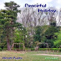 Peaceful Holiday - Hiroshi Fujita
