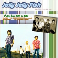 Jolly Jelly Fish 2001 - 2010